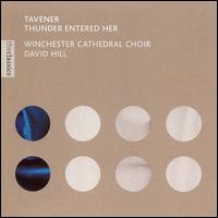 Taverner: Thunder Entered Her - David Dunnett (organ); Donald Sweeney (bass); Solveig Kringelborn (soprano); William Kendall (tenor);...