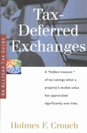 Tax-Deferred Exchanges: A "Treasure Trove" of Tax Savings for Those with Property Whose Market Value Has Appreciated Over Time - Crouch, Holmes F
