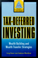 Tax-Deferred Investing: Wealth-Building and Wealth-Transfer Strategies - Grant, Cory C, and Westhem, Andrew D, and Marketplace Books