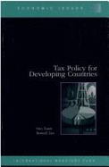 Tax Policy for Developing Countries - Tanzi, Vito, Professor, and Zee, Howell