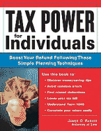 Tax Power for Individuals: Boost Your Refund by Following These Simple Planning Techniques