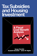 Tax Subsidies and Housing Investment: A Fiscal Cost-Benefit Analysis