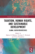 Taxation, Human Rights, and Sustainable Development: Global South Perspectives