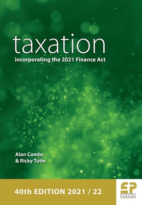 Taxation: incorporating the 2021 Finance Act (2021/22) - Combs, Alan, and Tutin, Ricky