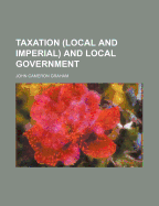 Taxation (Local and Imperial) and Local Government