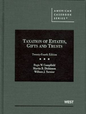 Taxation of Estates, Gifts and Trusts - Campfield, Regis W, and Dickinson, Martin B, and Turnier, William J