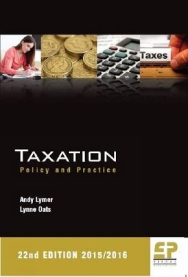 Taxation: Policy and Practice: 2015/16 - Lymer, Andrew, and Oats, Lynne, Prof.
