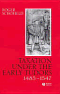 Taxation Under the Early Tudors 1485 - 1547