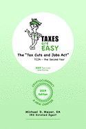 TAXES are EASY: The "Tax Cuts and Jobs Act" - TCJA, the Second Year - 2019 Tax Law and Forms