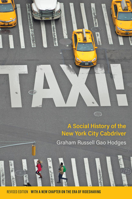 Taxi!: A Social History of the New York City Cabdriver - Hodges, Graham Russell Gao