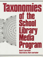 Taxonomies of the School Library Media Program - Loertscher, David V