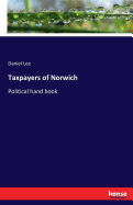 Taxpayers of Norwich: Political hand book