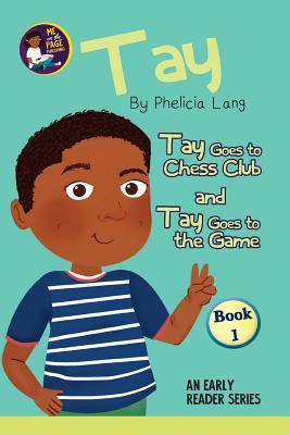 Tay Goes to Chess Club and the Game - Lang, Phelicia E, and Bowen, Cassandra (Designer)