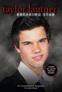 Taylor Lautner: An Unauthorized Biography