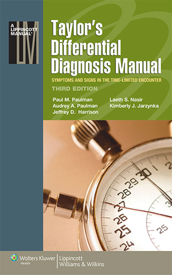 Taylor's Differential Diagnosis Manual: Symptoms and Signs in the Time-Limited Encounter - Paulman, Paul M, MD, and Paulman, Audrey A, MD, and Harrison, Jeffrey D, MD