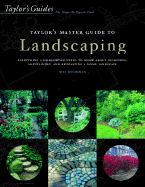 Taylor's Master Guide to Landscaping: Everything a Homeowner Needs to Know about Designing, Maintaining, and Renovating a Home Landscape