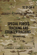 TC 31-34-4 Special Forces Tracking and Countertracking: September 2009
