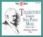 Tchaikovsky: Complete Solo Piano Music, Vol. 1 - Michael Ponti (piano)