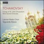 Tchaikovsky: Liturgy of St. John Chrysostom; Nine Sacred Choruses