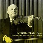 Tchaikovsky, Mendelssohn: Concertos - Mischa Elman (violin); New York Philharmonic; Kremlin Symphony Orchestra
