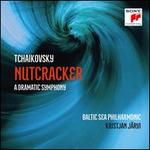Tchaikovsky: Nutcracker - A Dramatic Symphony