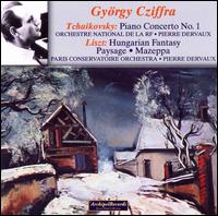Tchaikovsky: Piano Concerto No. 1; Liszt: Hungarian Fantasy; Paysage; Mazeppa - Gyrgy Cziffra (piano); Pierre Dervaux (conductor)