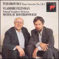 Tchaikovsky: Piano Concertos Nos. 1 & 3 - Vladimir Feltsman (piano); National Symphony Orchestra; Mstislav Rostropovich (conductor)