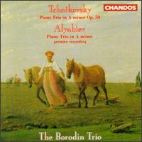 Tchaikovsky: Piano Trio in A minor, Op. 50; Alexander Alyabiev: Piano Trio in A minor - Luba Edlina (piano); Rostislav Dubinsky (violin); Yuli Turovsky (cello); Borodin Trio