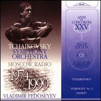 Tchaikovsky: Symphony No. 3; Hamlet - Tchaikovsky Symphony Orchestra of Moscow Radio; Vladimir Fedoseyev (conductor)