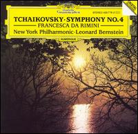 Tchaikovsky: Symphony No. 4; Francesca da Rimini - New York Philharmonic; Leonard Bernstein (conductor)