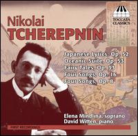 Tcherepnin: Songs - David Witten (piano); Elena Mindlina (soprano)