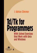 Tcl/TK for Programmers: With Solved Exercises That Work with Unix and Windows