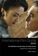 TCM International Film Guide: The Definitive Annual Review of World Cinema - Smith, Ian Haydn, Professor (Editor)