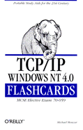 TCP/IP Windows NT 4.0 Flashcards: MCSE Elective Exam 70-059