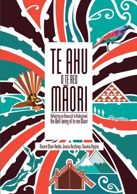 Te Ahu o te reo Maori: Understanding the well-being of te reo Maori in Aotearoa - Hutchings, Jessica, and Olsen-Reeder, Vini, and Higgins, Rawinia