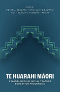 Te Huarahi: A Maori Medium Initial Teacher Education Programme
