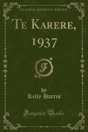 Te Karere, 1937 (Classic Reprint)