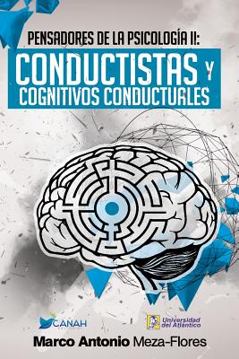 Te?ricos de la psicolog?a II: Conductistas y Cognitivos Conductuales - Flores, Marco Antonio Meza