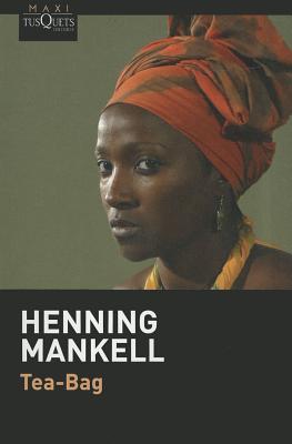 Tea-Bag - Mankell, Henning, and Pozuelo, Francisca Jimenez (Translated by)