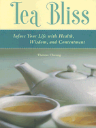Tea Bliss: Infuse Your Life with Health, Wisdom, and Contentment