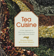 Tea Cuisine: A New Approach to Flavoring Contemporary and Traditional Dishes
