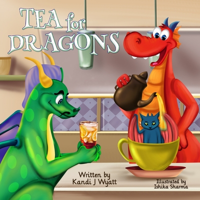 Tea for Dragons - Wyatt, Kandi J