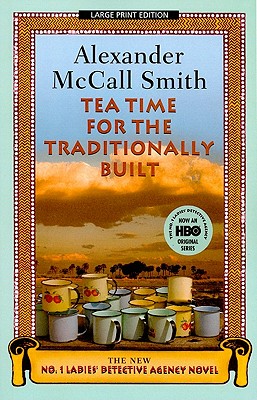 Tea Time for the Traditionally Built - McCall Smith, Alexander