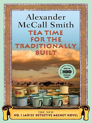 Tea Time for the Traditionally Built - Smith, Alexander McCall