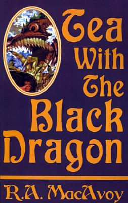 Tea with the Black Dragon - MacAvoy, Roberta A