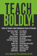 Teach Boldly!: Letters to Teachers about Contemporary Issues in Education