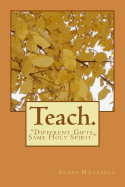 Teach.: Different Gifts, Same Spirit.