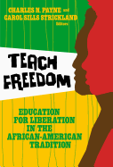 Teach Freedom: Education for Liberation in the African-American Tradition