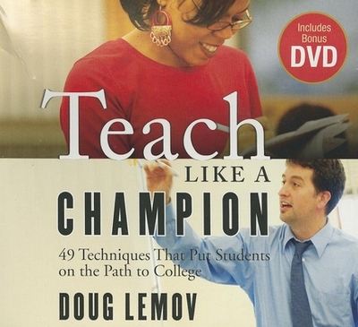 Teach Like a Champion: 49 Techniques That Put Students on the Path to College - Lemov, Doug, and Gardner, Grover, Professor (Narrator)