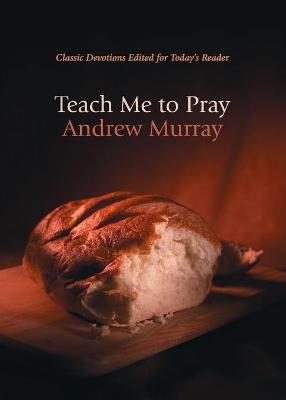 Teach Me to Pray - Murray, Andrew (Preface by)